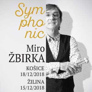 Miro Žbirka - Symphonic 2018