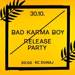 Bad Karma Boy - Release Party