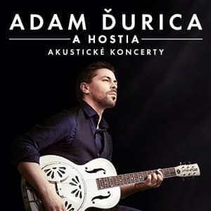 Adam Ďurica a hostia: akustické koncerty   2019