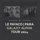 Le Payaco + Para Galaxy Alpha Tour