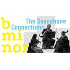 THE SAXOPHONE CONNECTIONS | b minor