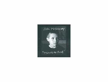 John Mellencamp - „Trouble no more“.