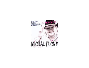 Michal Tučný - Poslední album posledního kovboje Michal Tučný - Poslední album posledního kovboje