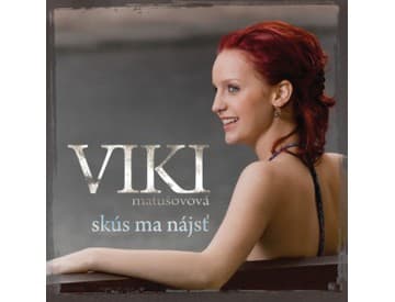 Viki Matušovová - Skús ma nájsť Viki Matušovová - Skús ma nájsť
