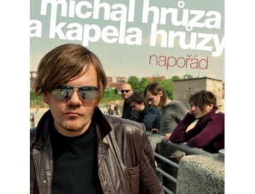 Michal Hrůza & Kapela Hrůzy - Napořád Michal Hrůza & Kapela Hrůzy - Napořád