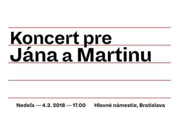 V nedeľu sa v centre Bratislavy uskutoční Koncert pre Jána a Martinu V nedeľu sa v centre Bratislavy uskutoční Koncert pre Jána a Martinu