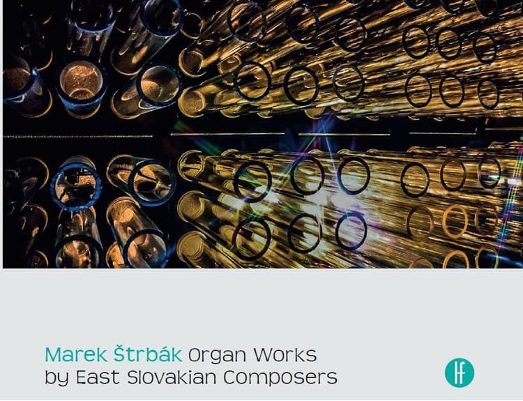Album Mareka Štrbáka prezentuje organ ako kráľovský nástroj schopný premien