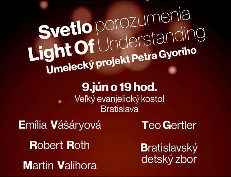 Svetlo porozumenia - unikátny umelecký projekt prvýkrát v Bratislave!