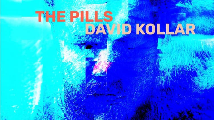 David Kollar - The Pills, 2023